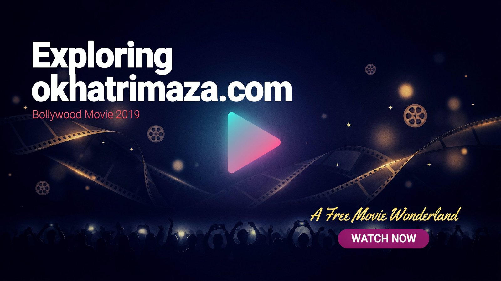 Exploring okhatrimaza com bollywood movie 2019:A Free Movie Wonderland￼