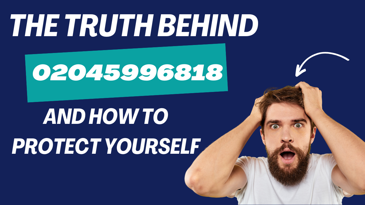 The Truth Behind 02045996818 and How to Protect Yourself