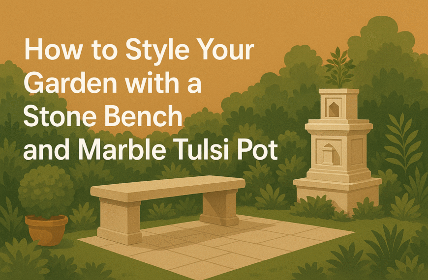 How to Style Your Garden with a Stone Bench and Marble Tulsi Pot