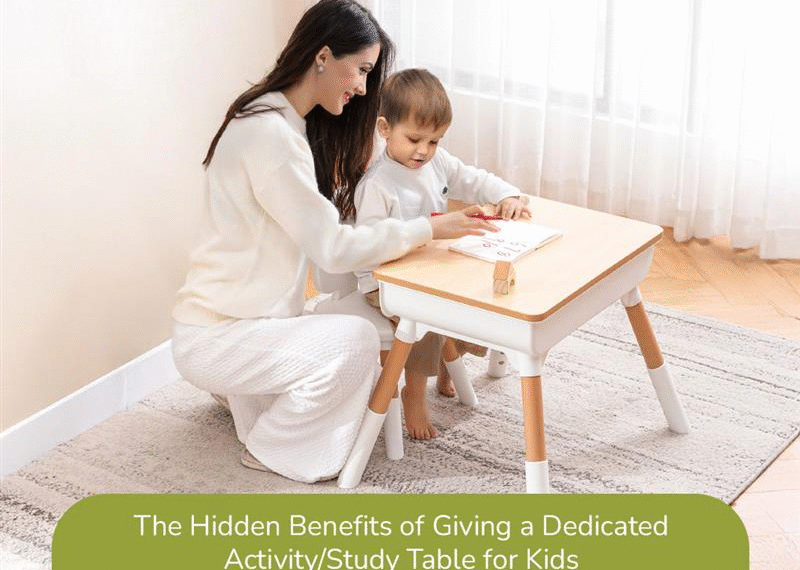 The Hidden Benefits of Giving a Dedicated Activity/Study Table for Kids 