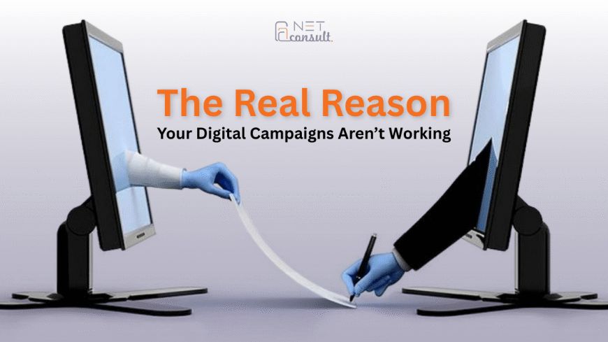 The Real Reason Your Digital Campaigns Aren’t Working 