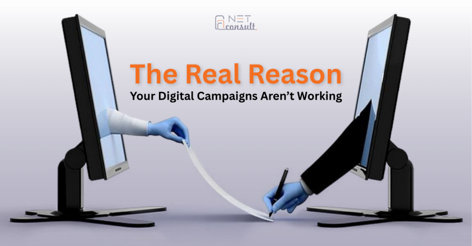 The Real Reason Your Digital Campaigns Aren’t Working 