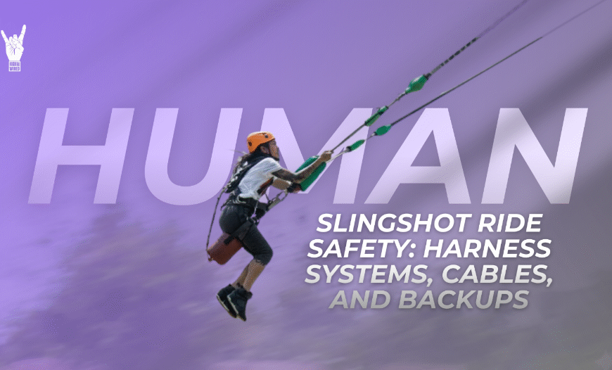 Human Slingshot Ride Safety: Harness Systems, Cables, and Backups 